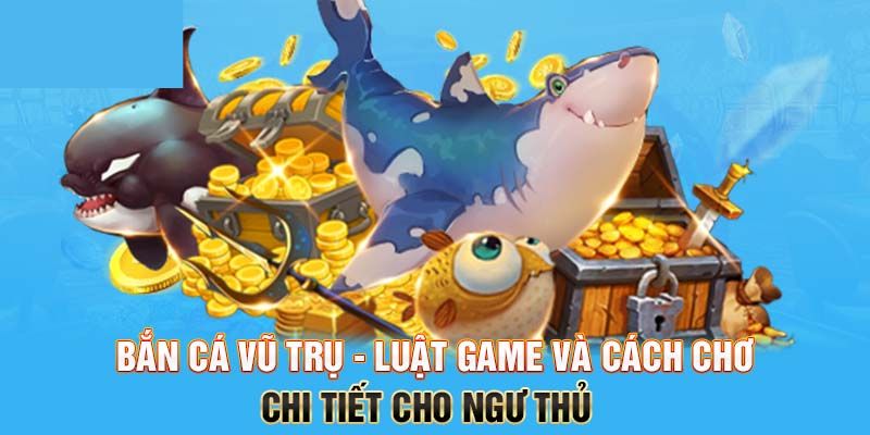 Cách tham gia Bắn Cá Vũ Trụ cho người mới