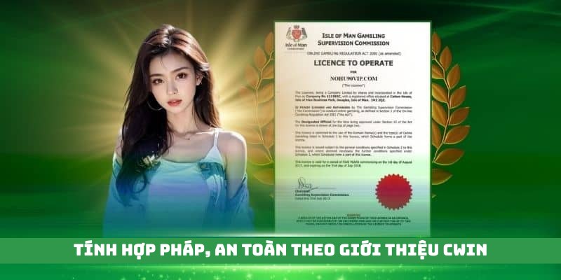 Tính hợp pháp, cam kết an toàn theo giới thiệu Cwin